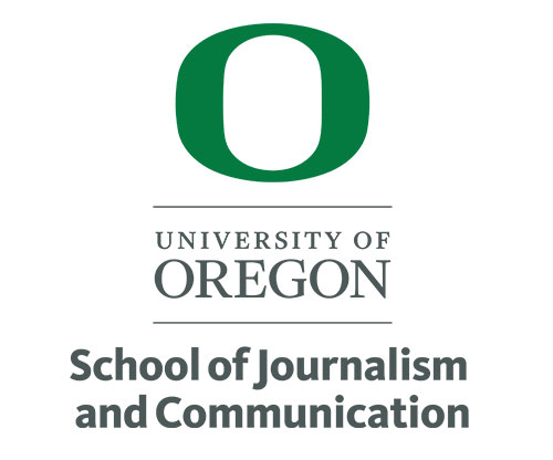 o	School of Journalism and Communication; University of Oregon