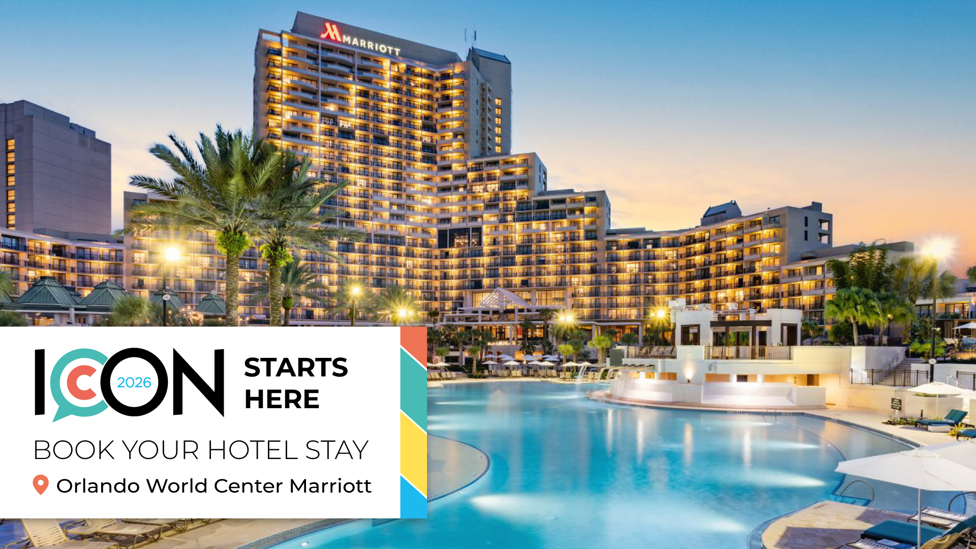 ICON 2026 Starts Here! Book your stay at the Orlando World Center Marriott