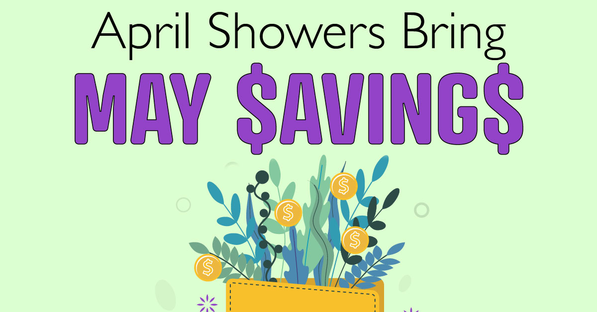 April Showers Bring May Savings