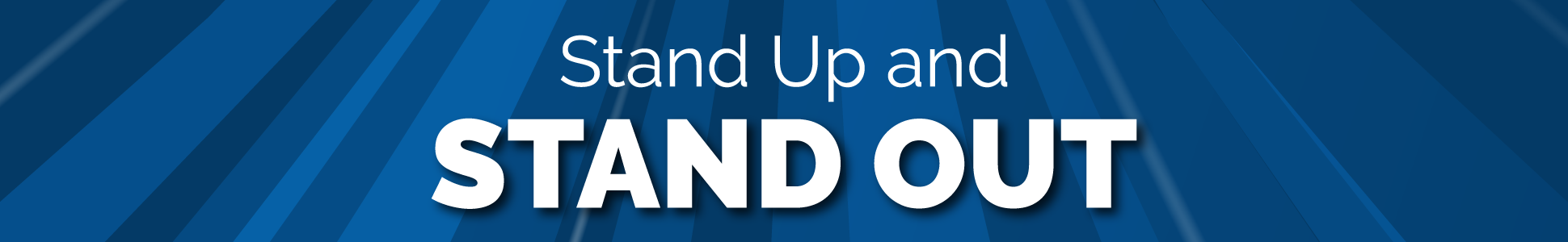 Stand Up and Stand Out