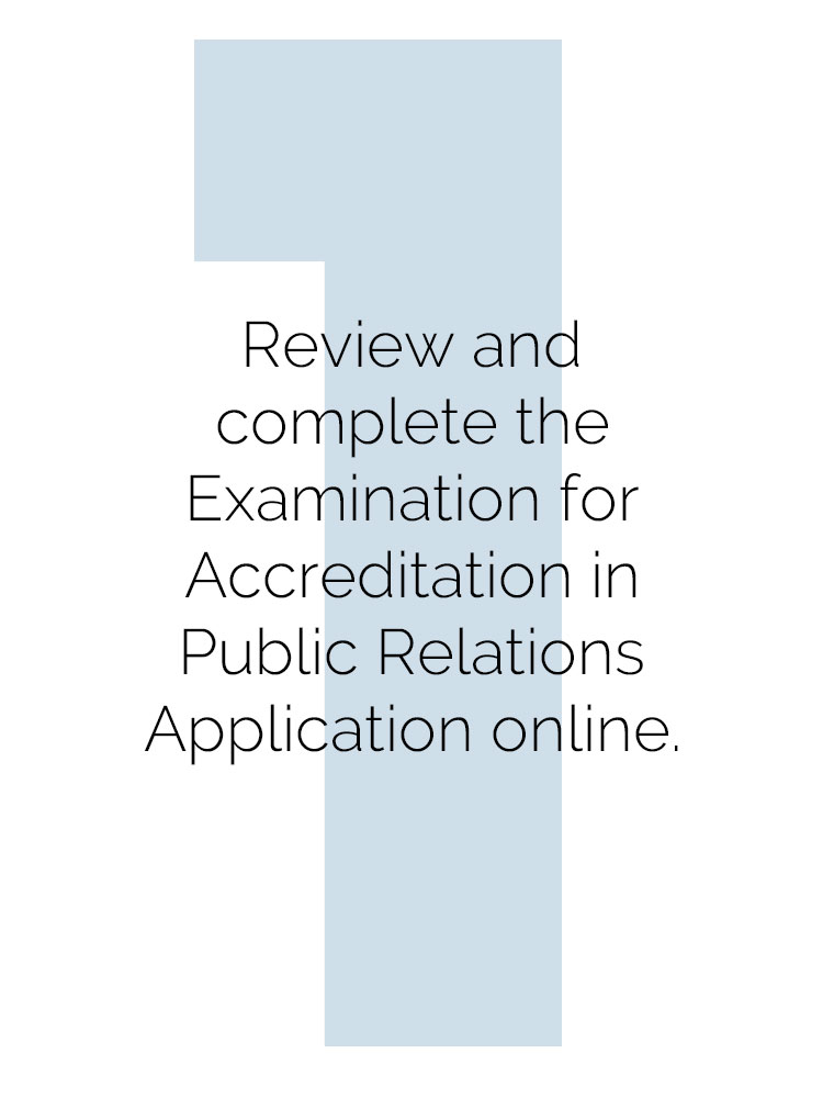 1. Review and complete the Examination for Accreditation in Public Relations Application online.