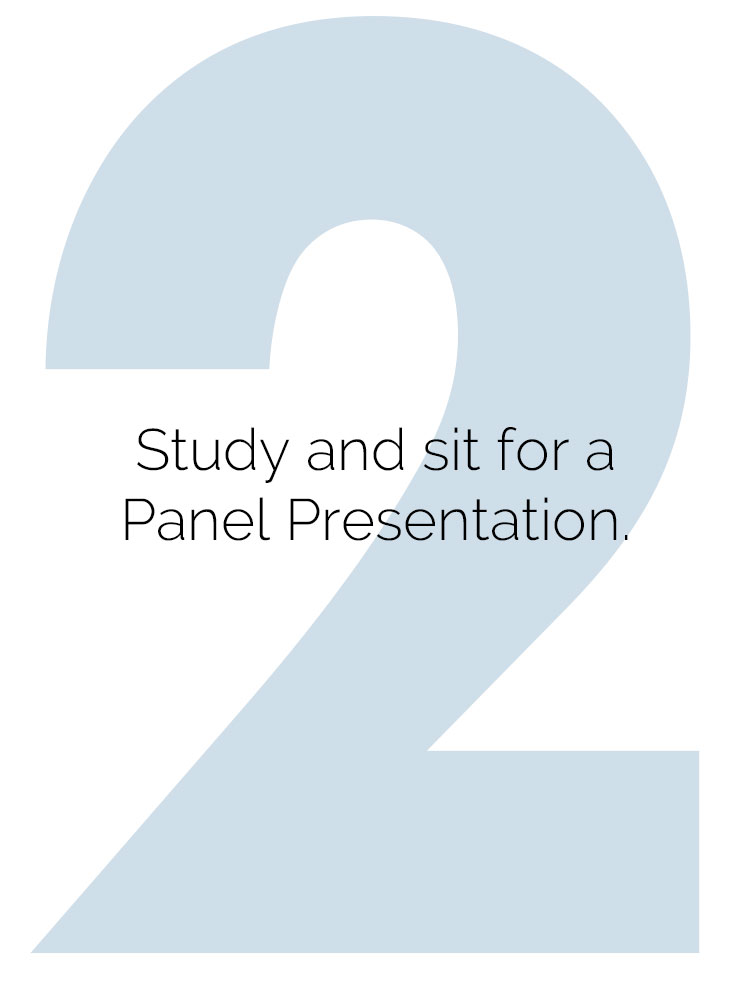 2. Study and sit for a Panel Presentation