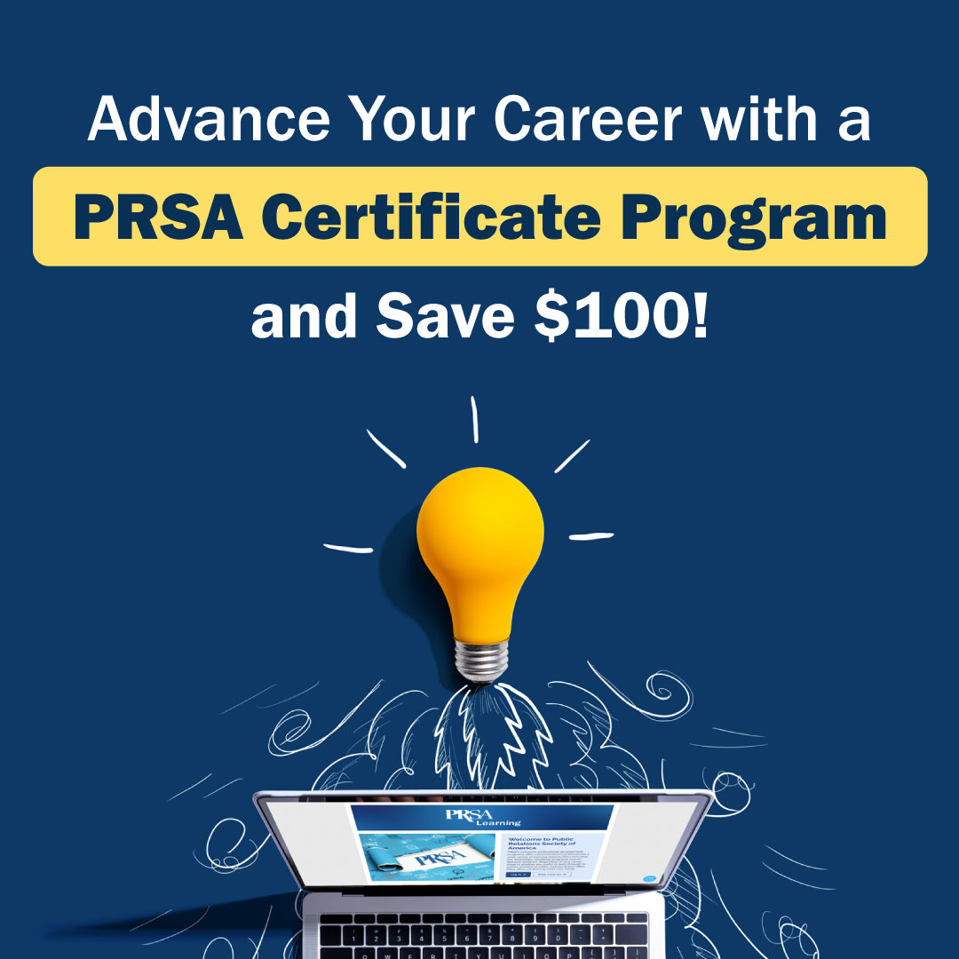 Advance your career with a PRSA Certificate Program - Save $100