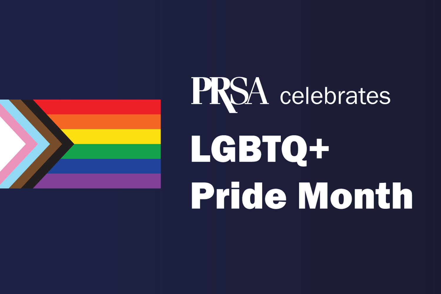 PRSA celebrates LGBTQ+ Pride Month PRSA celebrates LGBTQ+ Pride Month