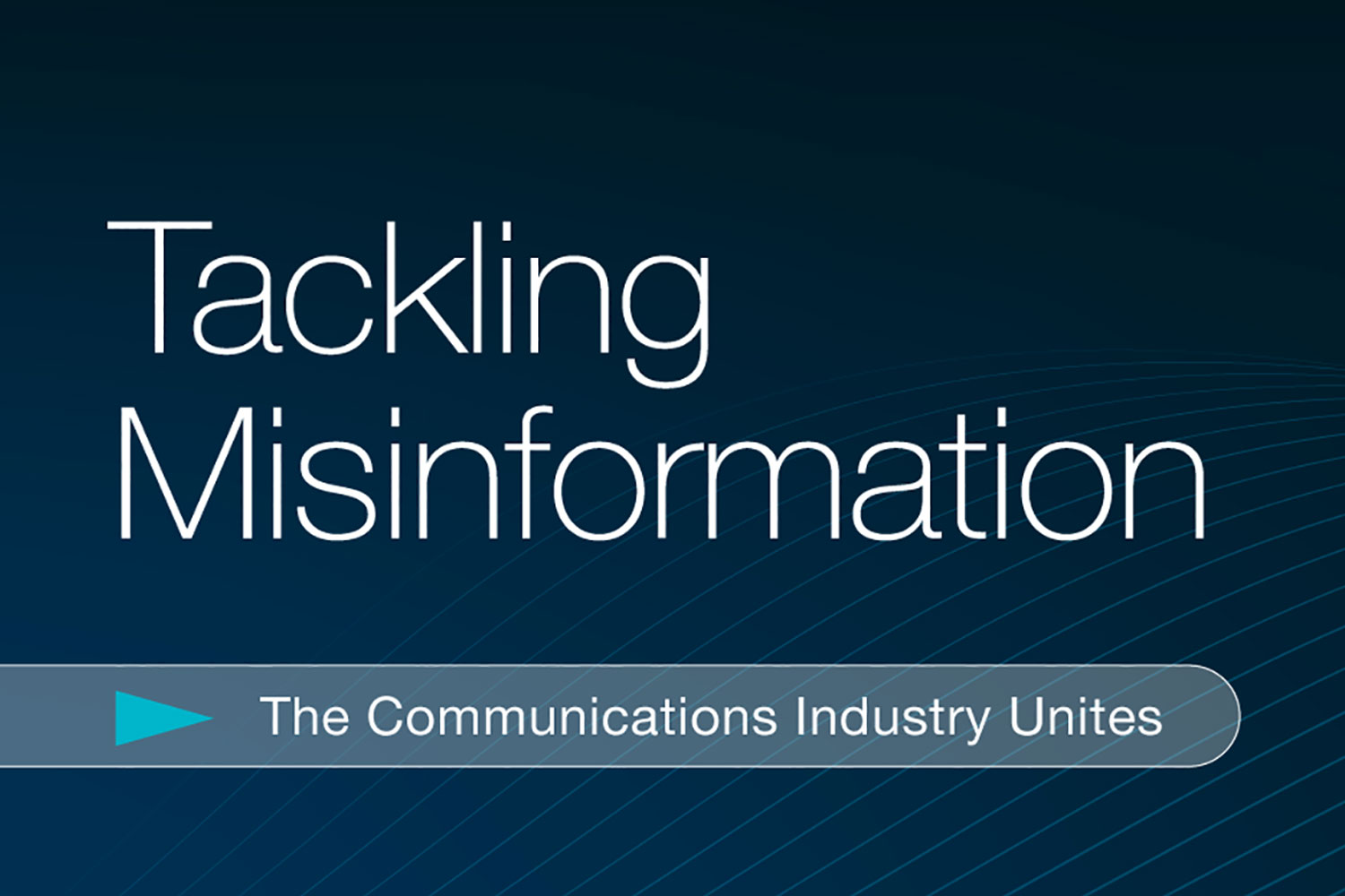 Tackling Disinformation: The Communications Industry Unites