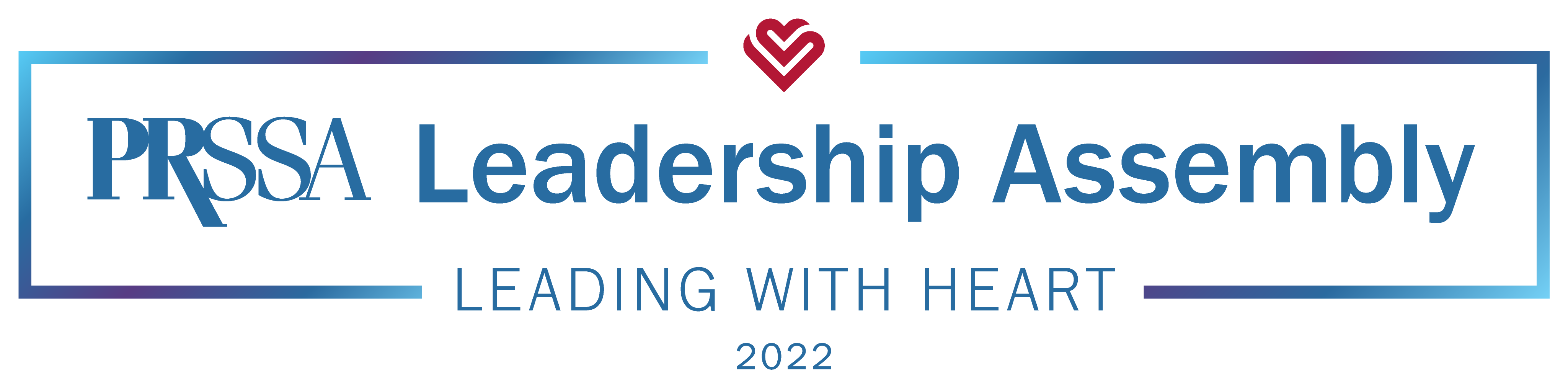 PRSSA Leadership Assembly 2021 PRSSA Leadership Assembly 2021. Embrace. Empower. Explore.